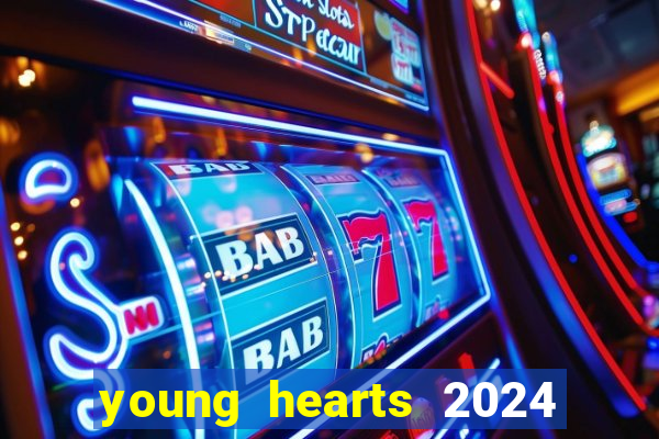 young hearts 2024 onde assistir